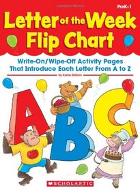 Letter of the Week Flip Chart: Write-On/Wipe-Off Activity Pages That Introduce Each Letter From A to Z