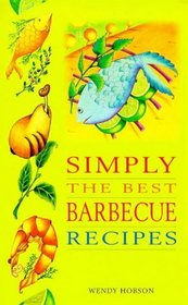 Simply the Best Barbeque Recipes (Simply the Best)