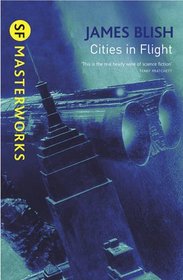Cities in Flight (SF Masterworks)