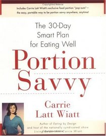 Portion Savvy : The 30-Day Smart Plan for Eating Well