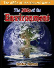 The ABCs of the Environment (The Abcs of the Natural World)