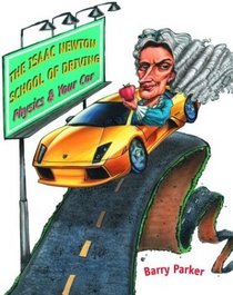 The Isaac Newton School of Driving : Physics and Your Car
