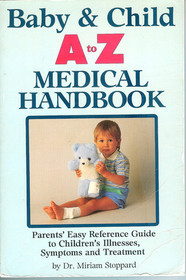 The Baby and Child A to Z Medical Handbook