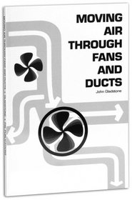 Moving Air Through Fans and Ducts (Tech-Set Series)