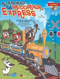 All Aboard the Recorder Express - Volume 2: Seasonal Collection for Recorders (Music Express Books)