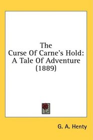 The Curse Of Carne's Hold: A Tale Of Adventure (1889)