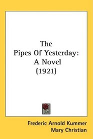 The Pipes Of Yesterday: A Novel (1921)