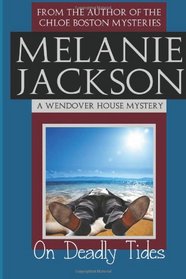 On Deadly Tides: A Wendover House Mystery (Volume 3)