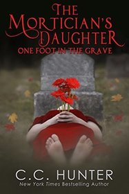 The Mortician's Daughter: One Foot in the Grave