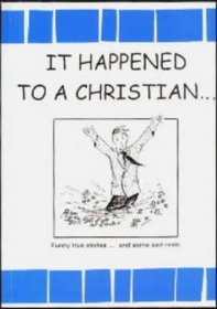 It Happened to a Christian...