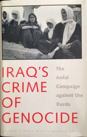 Iraq's Crime of Genocide : The Anfal Campaign against the Kurds (Human Rights Watch Books)