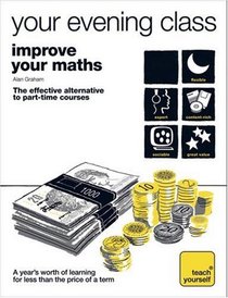 Improve Your Maths (Teach Yourself Your Evening Class)