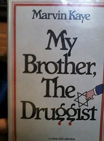 My brother, the druggist