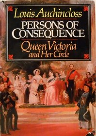 Persons of consequence: Queen Victoria and her circle
