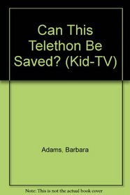CAN THIS TELETHON BE (Kid-TV)