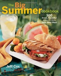 The Big Summer Cookbook: 300 fresh, flavorful recipes for those lazy, hazy days