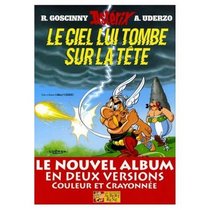 Asterix : Le Ciel Lui Tombe sur la Tete (French edition of 