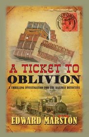 A Ticket to Oblivion (Railway Detective, Bk 11)