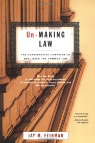 Un-Making Law : The Conservative Campaign to Roll Back the Common Law