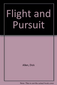 Flight and Pursuit