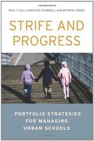 Strife and Progress: Portfolio Strategies for Managing Urban Schools