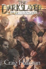 The Darkslayer: Outrage in the Outlands (Book 5) (Volume 5)