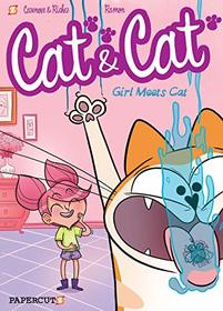 Cat and Cat #1: Girl Meets Cat (Cat & Cat (1))