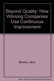 Beyond Quality: How Winning Companies Use Continuous Improvement