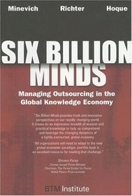 Six Billion Minds: Managing Outsourcing in the Global Knowledge Economy
