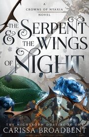Serpent and the Wings of Night (The Crowns of Nyaxia, 1)