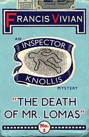 The Death of Mr. Lomas: An Inspector Knollis Mystery (The Inspector Knollis Mysteries)