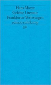 Gelebte Literatur: Frankfurter Vorlesungen (Edition Suhrkamp) (German Edition)