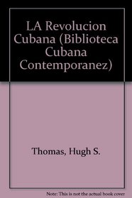 LA Revolucion Cubana (Biblioteca Cubana Contemporanez)