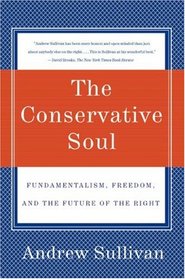 The Conservative Soul: Fundamentalism, Freedom, and the Future of the Right