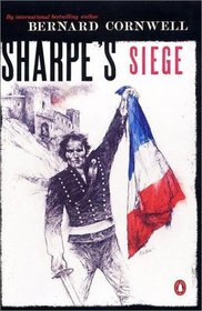 Sharpe's Siege: Richard Sharpe and the Winter Campaign, 1814 (Sharpe's Adventures)