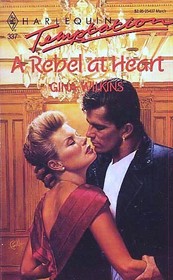 A Rebel at Heart (James Family, Bk 3) (Harlequin Temptation, No 337)