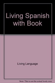 Living Spanish: Book/Cassette
