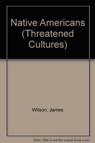 Native Americans (Threatened Cultures S.)