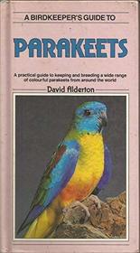 Bird Keeper's Guide to Parakeets (Birdkeeper's Guide)