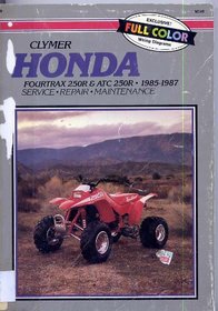 Honda, fourtrax 250R & ATC 250R, 1985-1987 : service, repair, maintenance