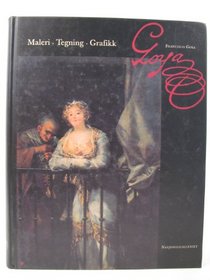 Francisco Goya: Maleri, tegning, grafikk (Norwegian Edition)