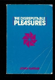 The Disreputable Pleasures (Mcgraw-Hill Ryerson Series in Canadian Sociology)