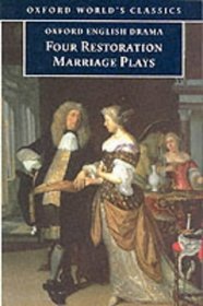 Four Restoration Marriage Plays (Oxford World's Classics)