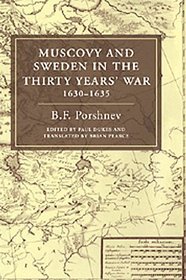 Muscovy and Sweden in the Thirty Years' War 1630-1635