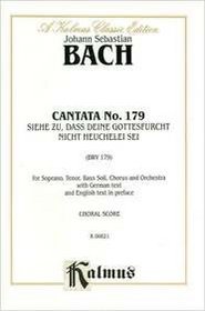 Cantata No. 179 -- Siehe zu, dass deine Gottesfurcht ncht Heuchelei sei (Kalmus Edition)