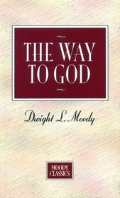 The Way to God (Moody Classics Series)