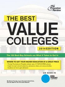 The Best Value Colleges, 2014 Edition: The 150 Best-Buy Schools and What It Takes to Get In (College Admissions Guides)