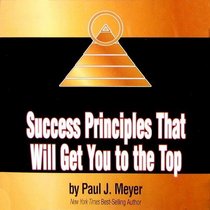 Success Principles That Will Get You to the Top