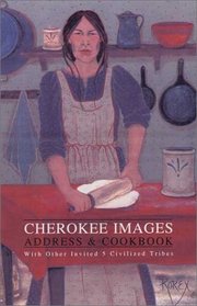 Cherokee Images Address & Cookbook, with Other Invited 5 Civilized Tribes