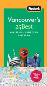 Fodor's Vancouver's 25 Best, 1st Edition